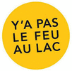 Y'A PAS LE FEU AU LAC