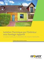 Isolation thermique par l'ext&eacute;rieur sous bardage rapport&eacute; pour la maison individuelle La solution Isover pour la r&eacute;novation des maisons individuelles