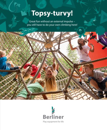 Topsy-turvy! Great fun without an external impulse – you still have to do your own climbing here!