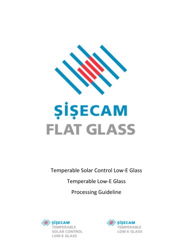 Temperable Solar Control Low-E Glass Temperable Low-E Glass Processing Guideline