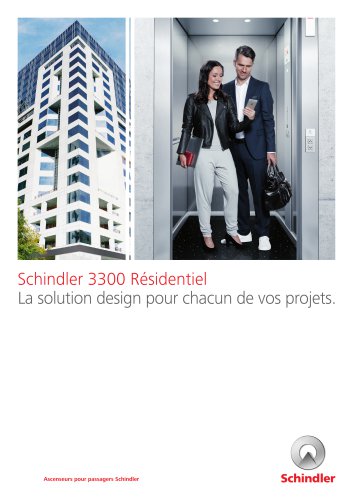 Schindler 3300 Résidentiel La solution design pour chacun de vos projets.