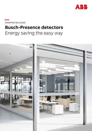 SMARTER BUILDING Busch-Presence detectors Energy saving the easy way