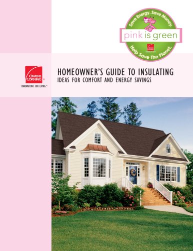 HOMEOWNER’S GUIDE TO INSULATING IDEAS FOR COMFORT AND ENERGY SAVINGS