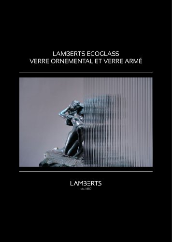 LAMBERTS EcoGlass Verre Ornemental et Verre Armé